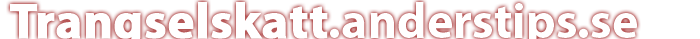 trangselskatt.anderstips.se